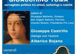 SAN GREGORIO MATESE. Sarà presentato domani in città il libro “Gioacchino Toma sorvegliato politico tra artisti, sotterfugi e nobiltà”.