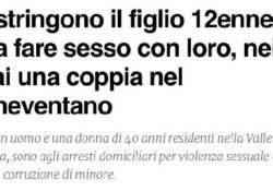 Donna separata dal marito coinvolge il figlio 12enne nei rapporti sessuali col nuovo compagno: i fatti nel telesino.