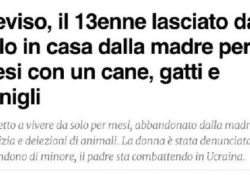 Donne trascuranti. 13enne lasciato da solo in casa dalla madre per mesi con un cane, due gatti e alcuni conigli.