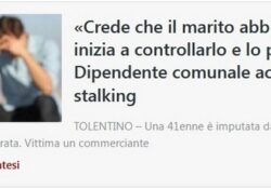 Donne e stalking. Crede che il marito abbia l’amante, inizia a controllarlo e lo picchia: dipendente comunale accusata di stalking.